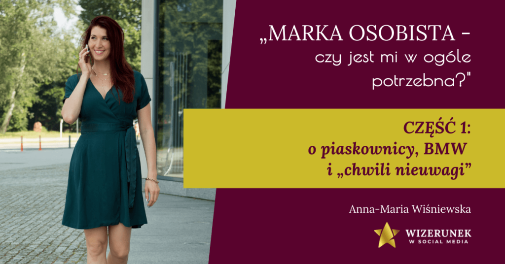 Marka osobista - czy jest mi potrzebna Anna-Maria Wiśniewska Wizerunek w social media